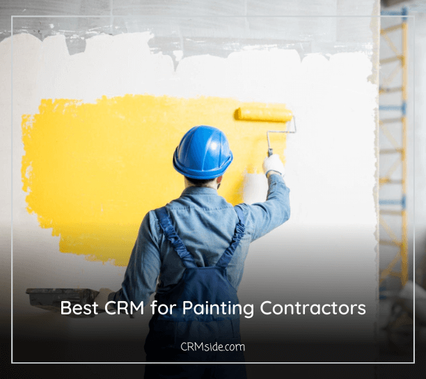 5 Best CRM Software For Painting Contractors In 2023 - CRMside